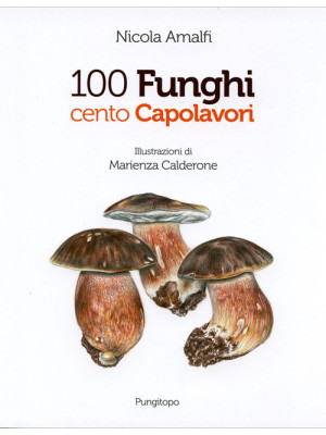 100 funghi cento capolavori