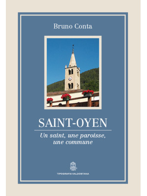 Saint-Oyen. Un saint, une p...