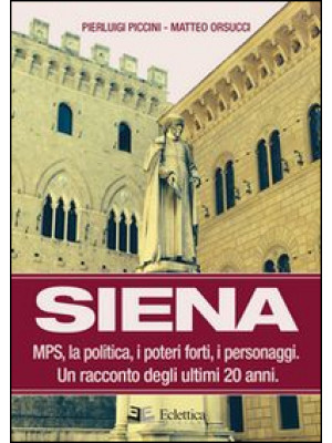 Siena. MPS, la politica, i ...