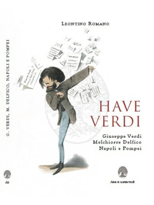 Have Verdi. Giuseppe Verdi,...