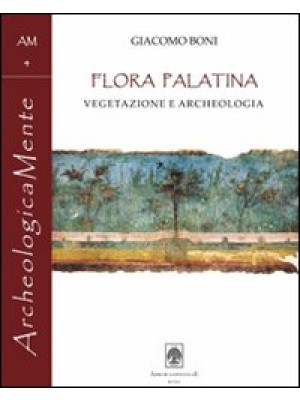 Giacomo Boni. Flora Palatin...