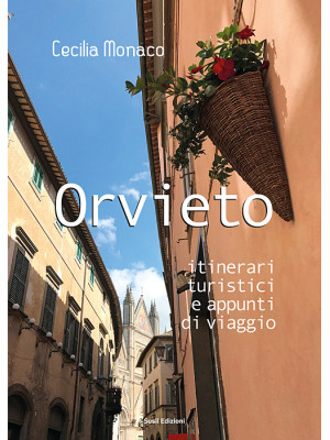 Orvieto. Itinerari turistic...