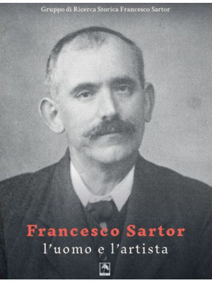 Francesco Sartor l'uomo e l...