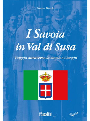 I Savoia in Val di Susa. Vi...
