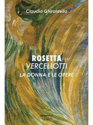 Rosetta Vercellotti. La don...