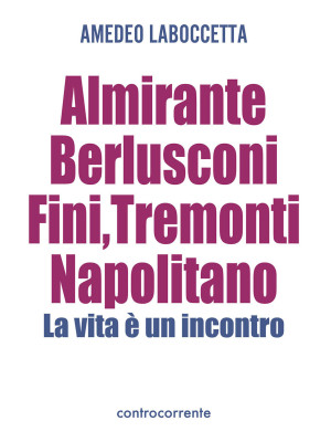 Almirante, Berlusconi, Fini...
