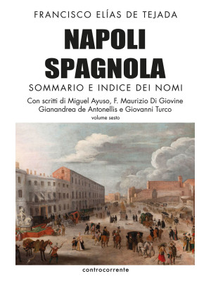 Napoli spagnola. Vol. 6: So...