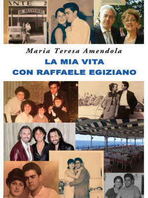 La mia vita con Raffaele Eg...