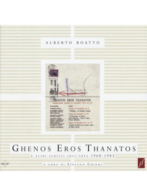 Ghenos Eros Thanatos e altri scritti sull'arte (1968-1985). Ediz. illustrata