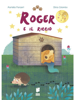 Roger e il riccio. Ediz. illustrata