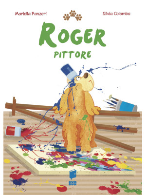 Roger pittore. Ediz. illustrata