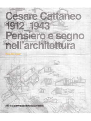 Cesare Cattaneo 1912-1943. ...