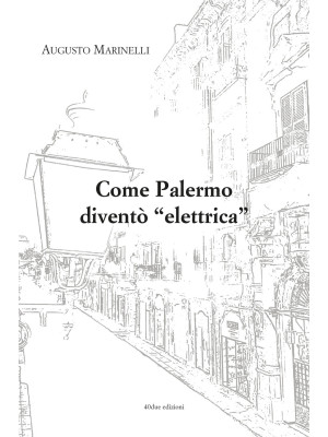 Come Palermo diventò «elett...