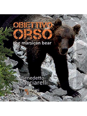 Obiettivo orso. The marsica...