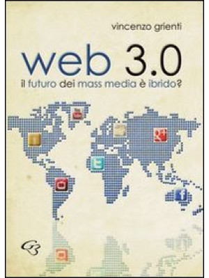 Web 3.0. Il futuro dei mass...