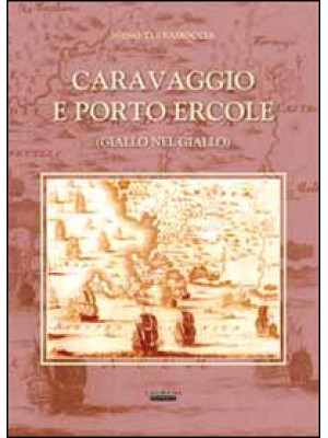 Caravaggio e Porto Ercole (...