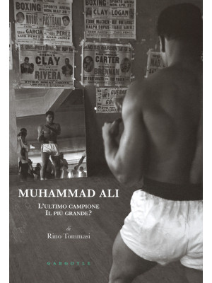 Muhammad Ali. L'ultimo camp...