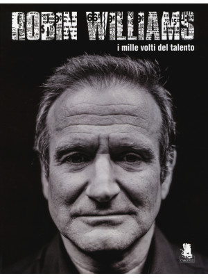 Robin Williams. I mille vol...
