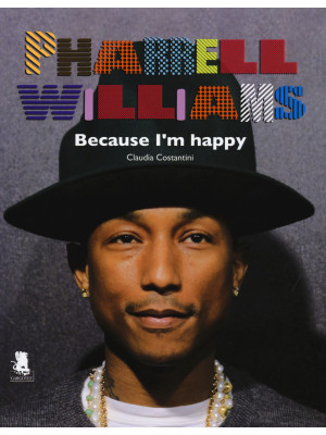 Pharrell Williams. Because ...