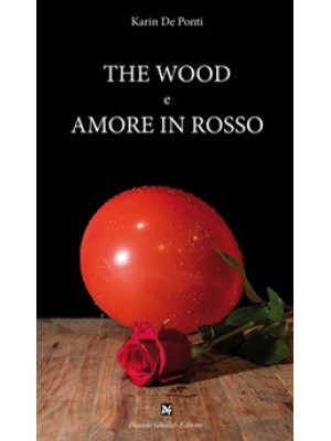 The wood e Amore in rosso