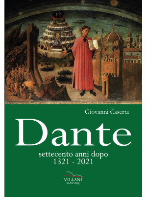 Dante, settecento anni dopo...