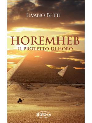 Horemheb. Il protetto di Horo