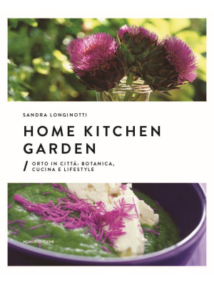 Home kitchen garden. Orto in città. Botanica, cucina e lifestyle