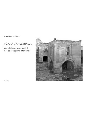 I Caravanserragli. Architet...