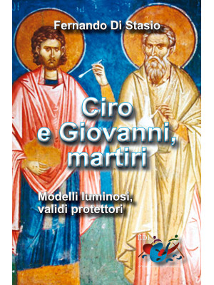 Ciro e Giovanni, martiri. M...