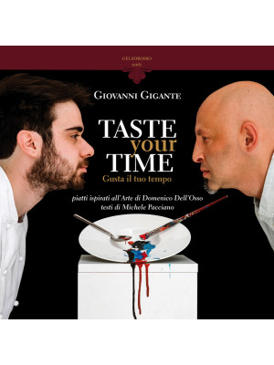 Taste your time. Gusta il t...