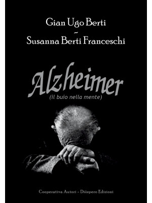 Alzheimer. Il buio nella mente