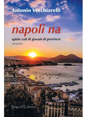 Napoli na. Spinte cult di g...