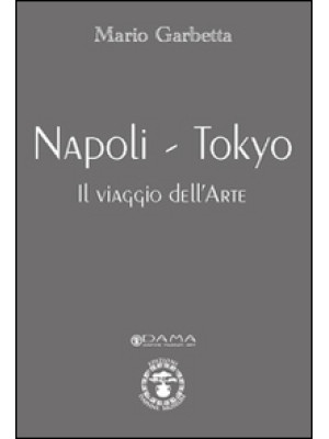 Napoli-Tokyo. Il viaggio de...