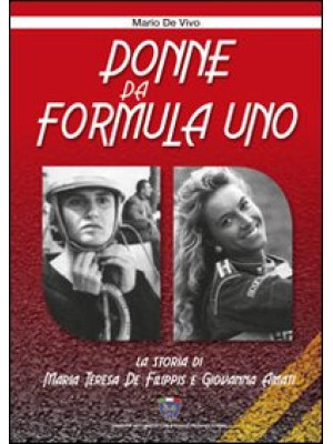 Donne da Formula Uno. Ediz....