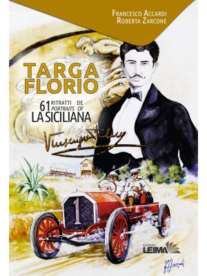 Targa Florio. 61 ritratti de La Siciliana. Ediz. italiana e inglese