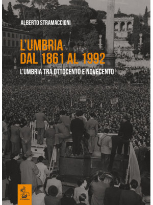 L'Umbria dal 1861 al 1992. ...
