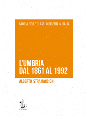 L'Umbria dal 1861 al 1992