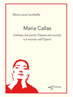 Maria Callas. L'artista che...