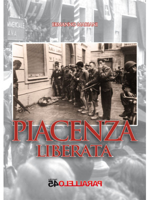 Piacenza liberata
