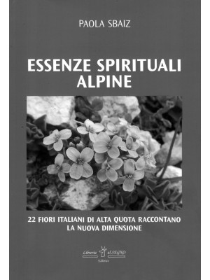 Essenze spirituali alpine. ...