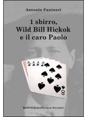 Uno sbirro, Wild Bill Hicko...