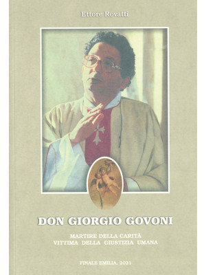 Don Giorgio Govoni. Martire...