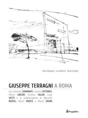 Giuseppe Terragni a Roma. E...