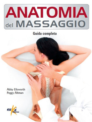 Anatomia del massaggio. Gui...
