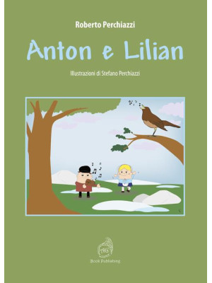 Anton e Lilian. Ediz. illus...