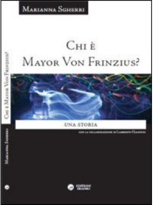 Chi è Mayor von Frinzius? U...