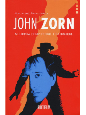 John Zorn. Musicista, compo...