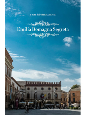 Emilia Romagna segreta