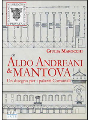 Aldo Andreani e Mantova. Un...