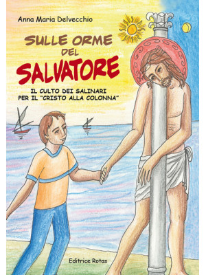 Sulle orme del Salvatore. I...